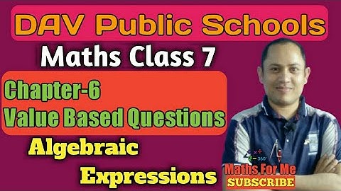DAV Maths Class 7 | Algebraic Expressions | Ch-6 Value Based Questions | Maths For Me