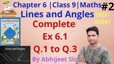Lines and Angles Exercise 6.1 |Q 1 to Q 3 | Solution |Class 9 Maths| Part 2| By Abhijeet Sir