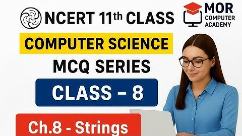 Class 11 Computer Science | Chapter 8 - Strings | MCQ Series | #ncert #class11computerscience #ict 