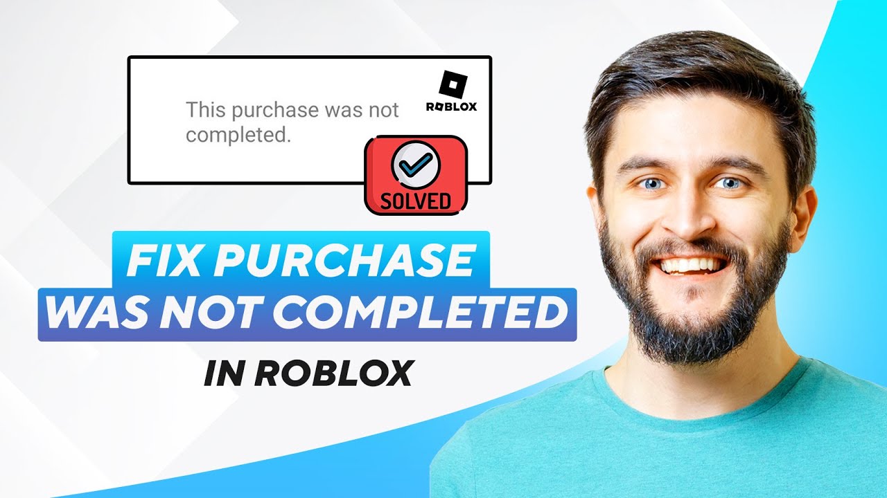 How To Fix Purchase Was Not Completed Roblox 2026 Full Guide YouTube 