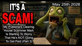IT'S A SCAM! My PCH Scammer Mark Is Starting To Worry He's NOT Going To Get Paid (Part 3)