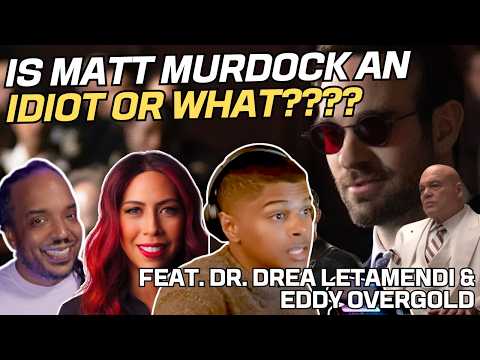 Is Matt Murdock An Idiot Or What? (Born Again S02 Review Feat. Dr. Drea Letamendi & Eddy Overgold)
