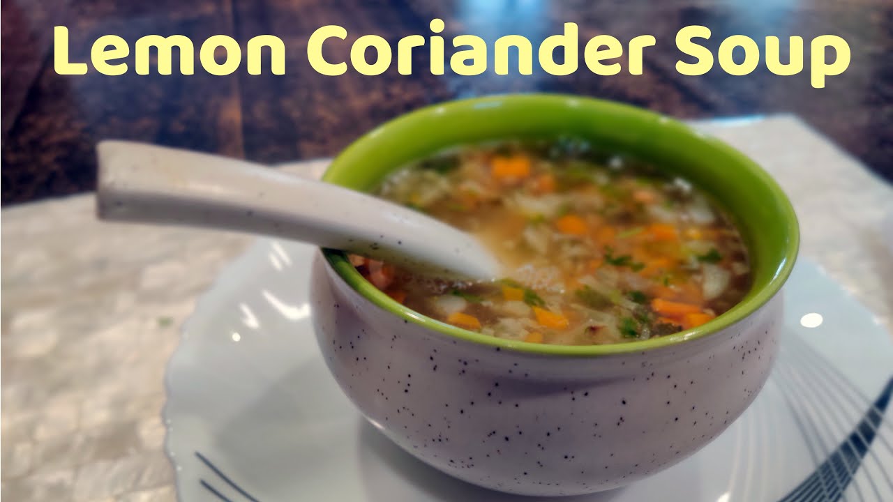 Lemon Coriander Soup Recipe हेल्दी और विटामीन C से युक्त लेमन