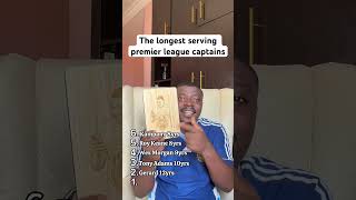 LONGEST SERVING PREMIER LEAGUE CAPTAINS