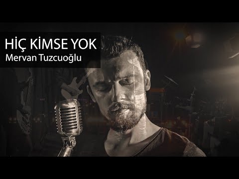 Mervan Tuzcuoğlu | Hiç Kimse Yok
