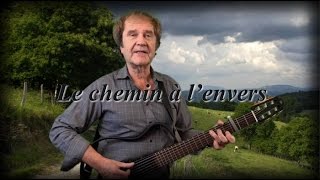 Le Chemin à l'Envers - 2016 - (Alain Buci)