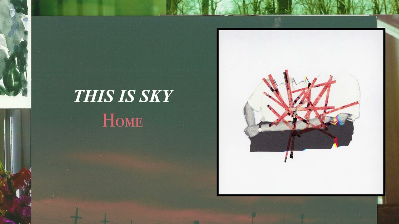 Watch This Is Sky - Home on YouTube Watch This Is Sky - Home on YouTube