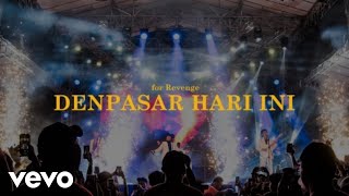 For Revenge - Denpasar Hari Ini (Live at Niti Mandala Renon)