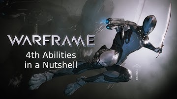 [OUTDATED] Warframe - 4th abilities in a nutshell