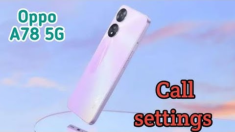 Oppo A78 5G, Smart Call Feature , Smart Call Setting Oppo A78 5G,