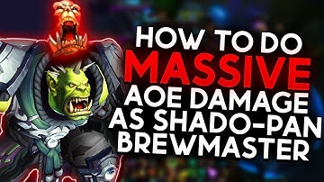 How to do MASSIVE AoE Damage as Shado-Pan Brewmaster!