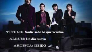 Video thumbnail of "Libido - Nadie sabe lo que vendra (Un dia nuevo)"