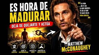 🔥 ES HORA DE MADURAR | El Discurso de Matthew McConaughey que Cambiará Tu Mentalidad