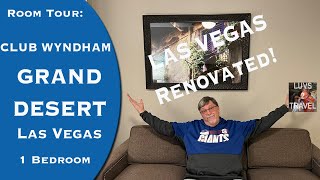 CLUB WYNDHAM GRAND DESERT Just Renovated! 1 BEDROOM Deluxe Room Tour CLOSE TO LAS VEGAS STRIP!