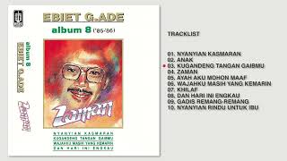 Download lagu Ebiet G. Ade - Album 8 - Zaman | Audio Hq mp3