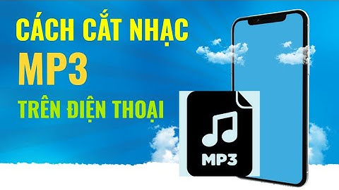 Cách cắt nhạc mp3 trên điện thoại miễn phí cực nhanh