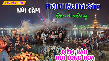 Lễ Hội Hoa Đăng Núi Cấm An Giang Phật Di Lặc Phát Sáng Trong Đêm