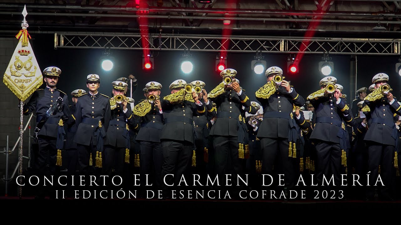 [4K] CONCIERTO DEL CARMEN DE ALMERÍA - II ESENCIA COFRADE ALMERÍA 2023