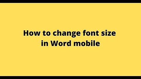 How to change font size in Word mobile