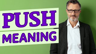 Push | Meaning of push