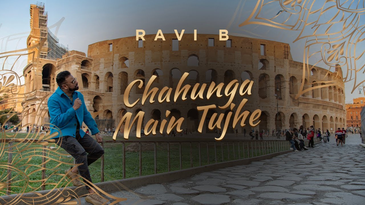 Ravi B  Chahunga Main Tujhe RB Version 2022