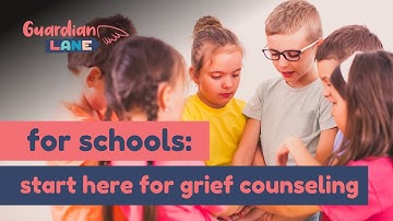 Guardian Lane - Grief Counseling Support For Schools