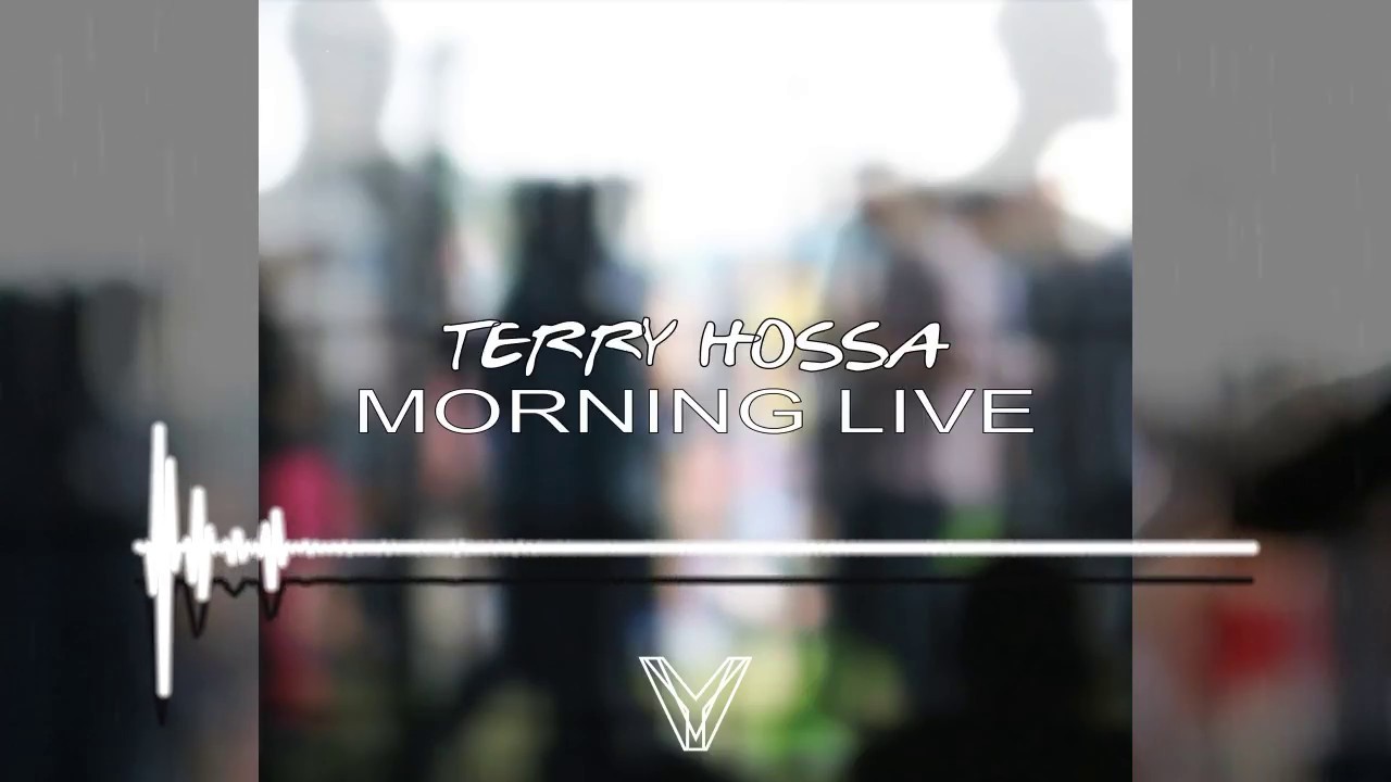 Terry Hossa   Morning Live Video Edition