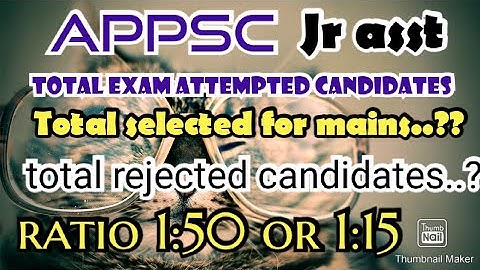 appsc group 4 total exam attempted candidates,total selected for mains.rejected candidates and ratio
