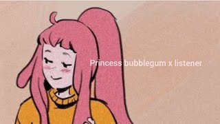 princess bubblegum x listener