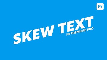 Skew Text in Premiere Pro