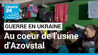 Guerre en Ukraine : avec les civils réfugiés dans l'usine Azovstal à Marioupol • FRANCE 24