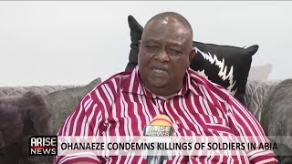 OHANEZE CONDEMNS KILLINGS OF SOLDIER IN ABIA