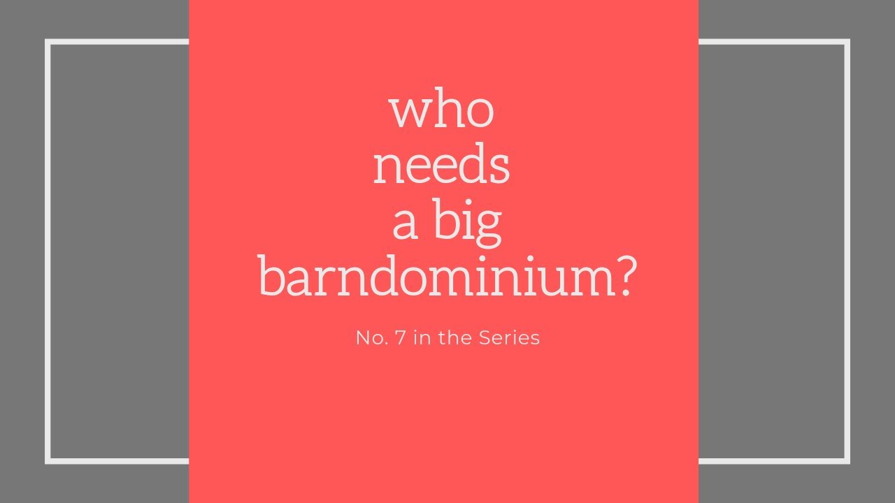Who Needs a Big Barndominium? - YouTube Who Needs a Big Barndominium? - YouTube Huge Barndominium