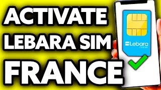 How To Activate Lebara Sim Card France (EASY!) screenshot 4