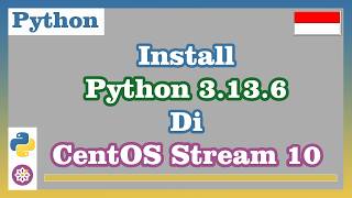 Install Python 3.13.6 on CentOS Stream 10