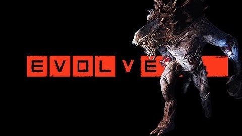 Evolve Big Alpha - Goliath Guide
