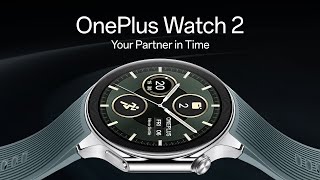 OnePlus Watch 2 - Your Partner in Time