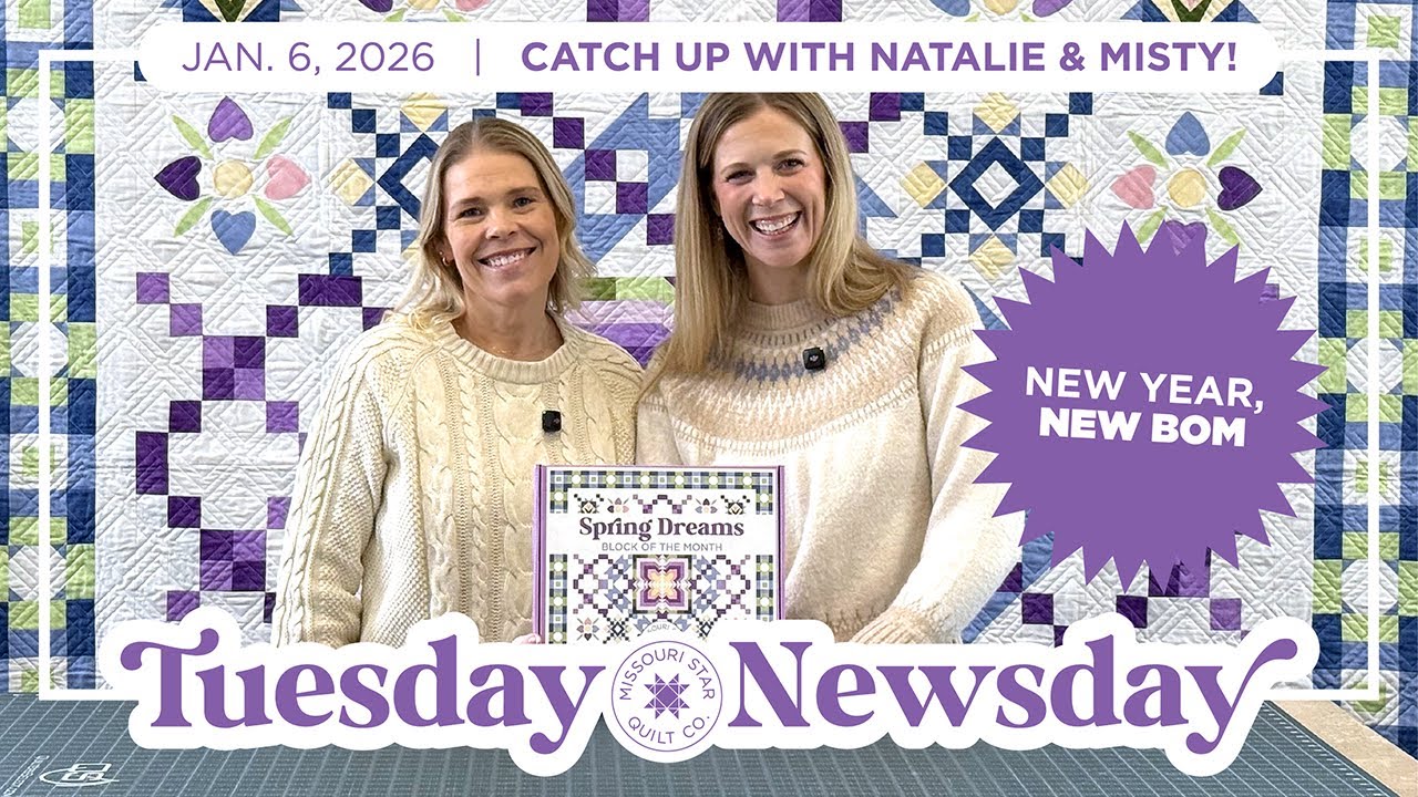 New Year, New BOM - Learn About Our 2026 Spring Dreams Block of the Month | Tuesday Newsday