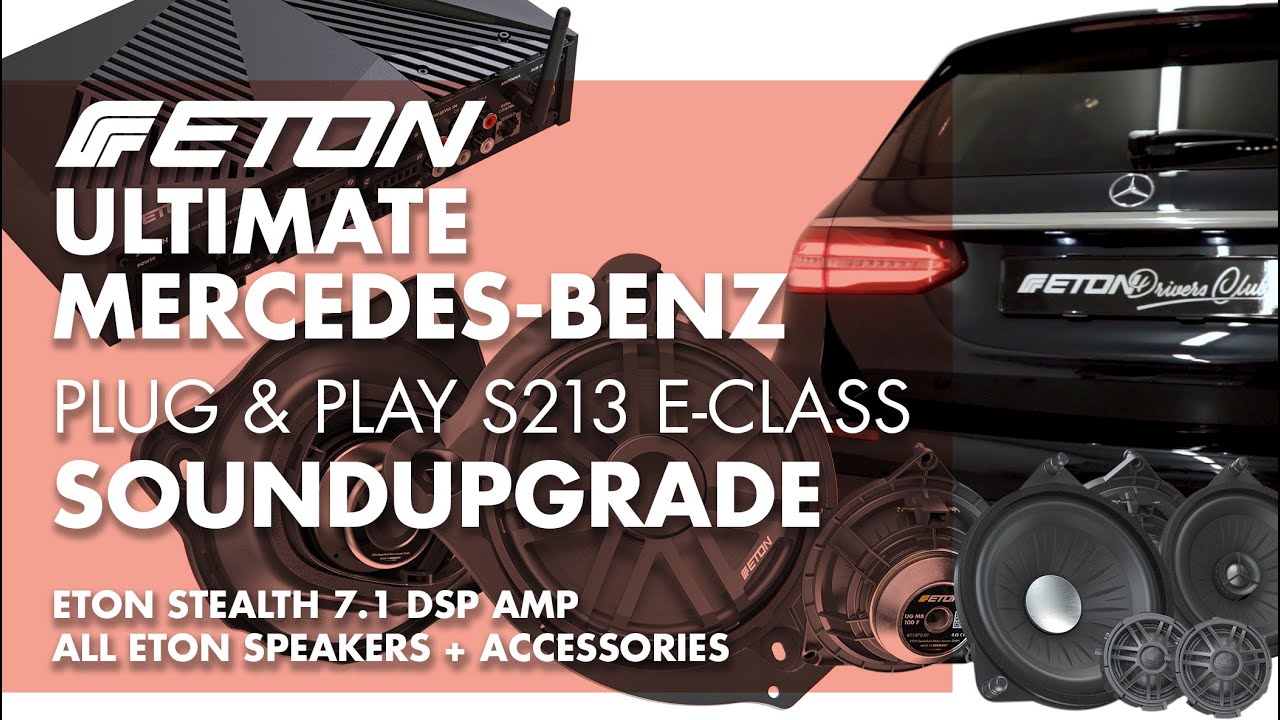 MERCEDES-BENZ E-KLASSE T-MODELL S213 ETON SOUNDUPGRADE | LAUTSPRECHER SELBST EINBAUEN STEALTH 7.1DSP