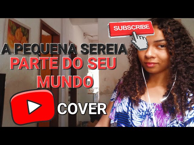 MÚSICA DO FILME: "A pequena sereia"  - Parte do seu mundo |ACAPELLA COVER|
