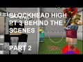 Minecraft blockhead high part 3 behind the scenes 2