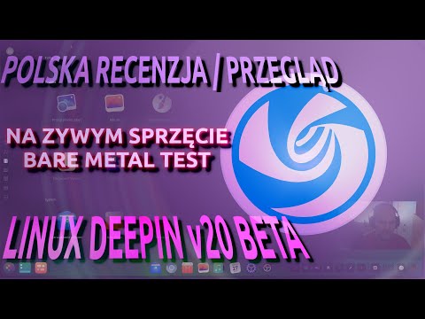 Przegląd / Recenzja Linux Deepin 20 BETA na żywym sprzęcie ( baremetal test )