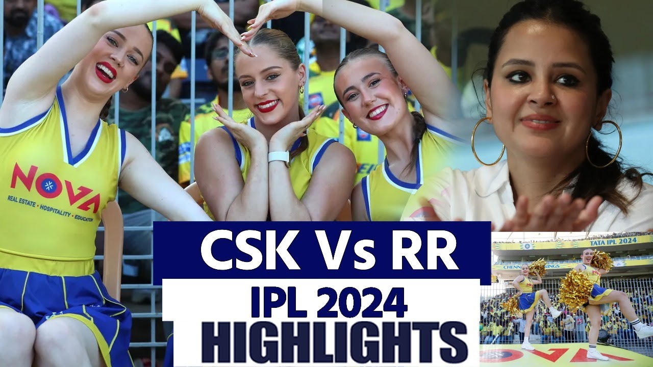 CSK vs RR IPL 2024 Match 61 Highlights Chennai vs Rajasthan Highlights