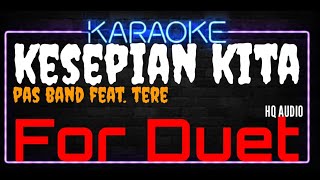 Karaoke Kesepian Kita ( For Duet ) Original Music HQ Audio - Pas Band Feat. Tere