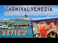 Carnival Venezia: Likes, dislikes, & overall thoughts! | REVIEW