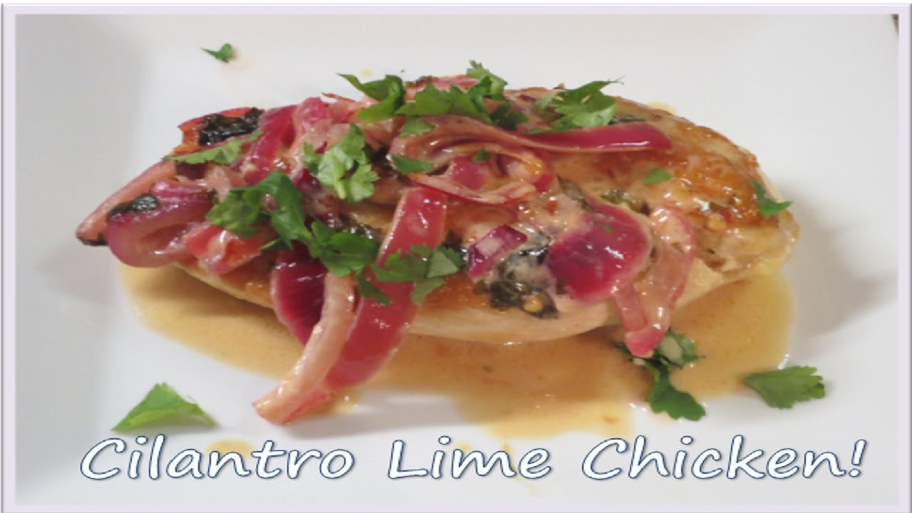 Chicken With Creamy Cilantro Lime Sauce Recipe YouTube