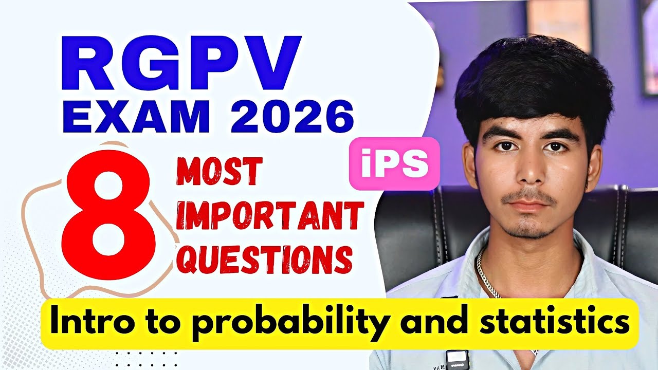 Introduction to Probability & Statistics (AI302 / IPS) | 8 Most Important Questions for RGPV Exam