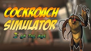 Cockroach Simulator Funny Moments - I AM THE MAN