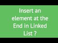 HOW TO INSERT ELEMENT IN THE END OF A LINKED LIST ( IN HINDI ) | CODE PRACTICE