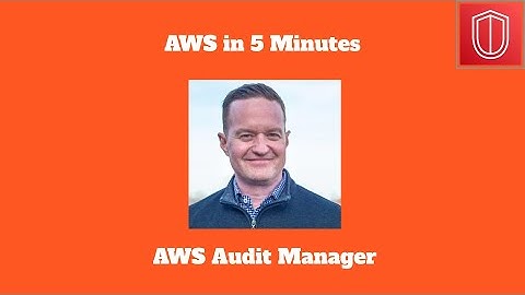 AWS in 5 Minutes: AWS Audit Manager